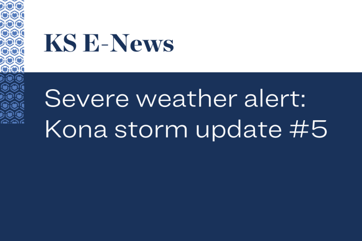 Severe weather alert: Kona storm update #5